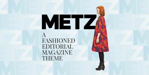 Metz - A Fashioned Editorial Magazine Theme